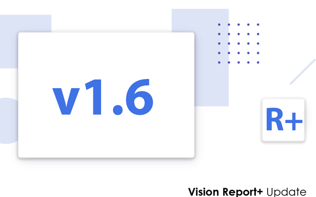 Vision Report+ v1.6