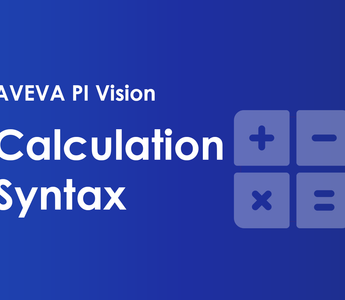 How to create PI Vision Calculations: The Syntax Explained