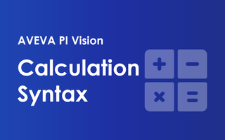 How to create PI Vision Calculations: The Syntax Explained