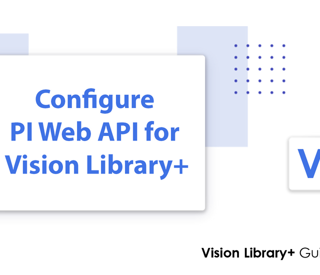 Configure PI WebAPI for Vision Library+ – Software Athlete