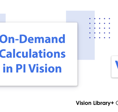 Create Dynamic On-Demand Calculations in PI Vision