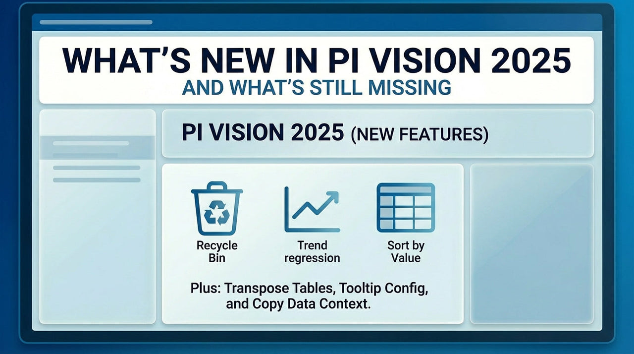 What’s New in PI Vision 2025 (And What's Still Missing)