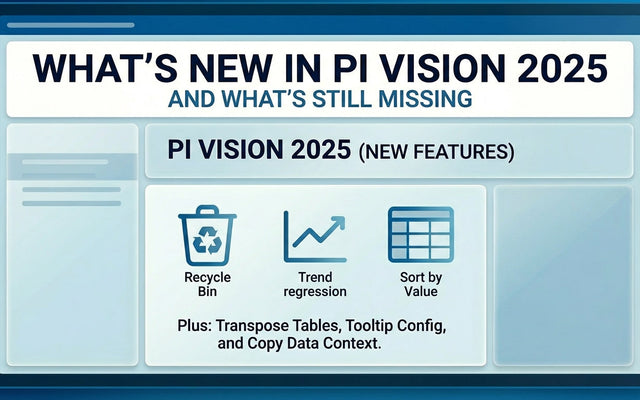 What’s New in PI Vision 2025 (And What's Still Missing)