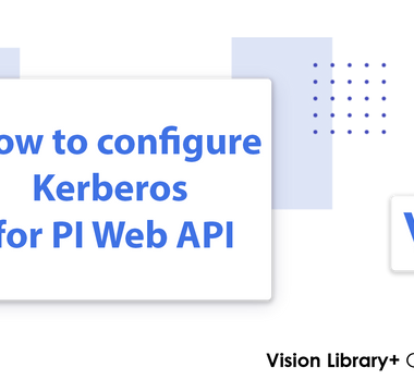 Configure Kerberos Authentication & Delegation for PI Vision & PI Web API